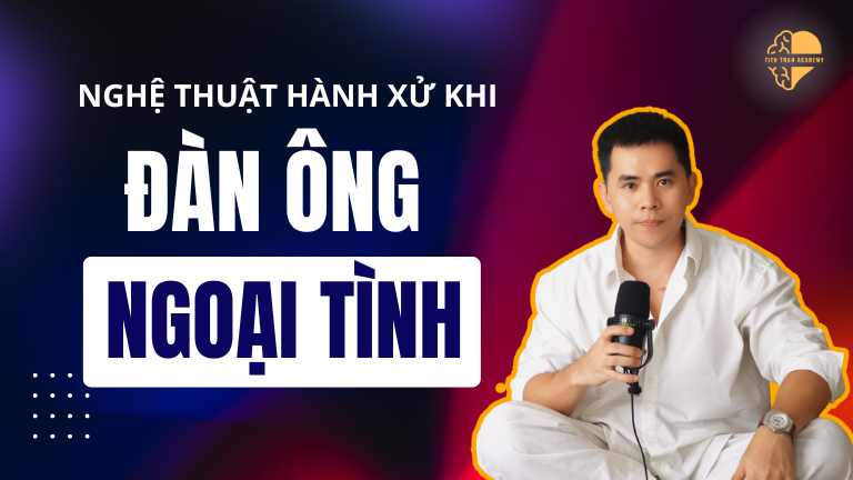 Nghệ Thuật Hành Xử Khi Đàn Ông Ngoại Tình